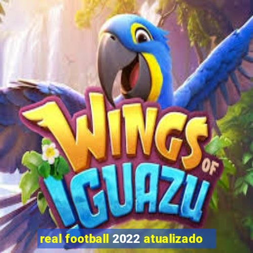 real football 2022 atualizado